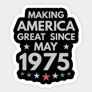 45th Birthday Gift Making America Great Since May 1975 Sticker